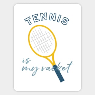 Tennis Pun Tennis is My Racket Magnet